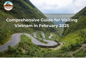 Comprehensive Guide For Visiting Vietnam In February 2025